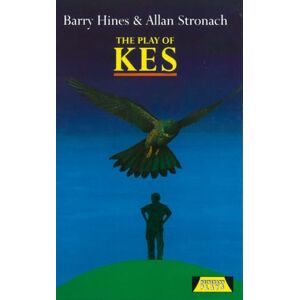 Allan Stronach The Play Of Kes (Heinemann Plays For 14-16+) Allan Stronach The Play Of Kes (Heinemann Plays For 14-16+)