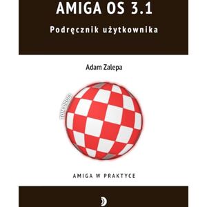 Zalepa, Adam AMIGA OS 3.1 tom drugi Zalepa, Adam AMIGA OS 3.1 tom drugi
