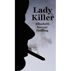 Holding, Elisabeth Sanxay Lady Killer Holding, Elisabeth Sanxay Lady Killer