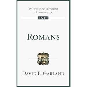 Garland, David Romans: An Introduction and Commentary (Tyndale New Testament Commentaries) Garland, David Romans: An Introduction and Commentary (Tyndale New Testament Commentaries)