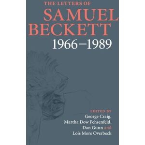 Beckett, Samuel The Letters of Samuel Beckett: Volume 4, 1966–1989: 1 Beckett, Samuel The Letters of Samuel Beckett: Volume 4, 1966–1989: 1