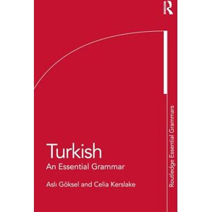 Göksel, Asli Turkish: An Essential Grammar (Routledge Essential Grammars) Göksel, Asli Turkish: An Essential Grammar (Routledge Essential Grammars)