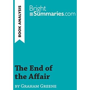 Summaries, Bright The End of the Affair by Graham Greene (Book Analysis): Detailed Summary, Analysis and Reading Guide (BrightSummaries.com) Summaries, Bright The End of the Affair by Graham Greene (Book Analysis): Detailed Summary, Analysis and Reading Guide (BrightSummaries.com)