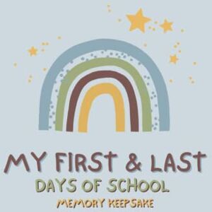 Laviolette, Stacey My First and Last Days of School Memory Keepsake: For Preschool through Grade 12 (BLUE) Laviolette, Stacey My First and Last Days of School Memory Keepsake: For Preschool through Grade 12 (BLUE)