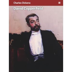 Dickens, Charles David Copperfield: A journey from infancy to maturity. Dickens, Charles David Copperfield: A journey from infancy to maturity.
