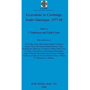 Excavations in Cowbridge, South Glamorgan, 1977-1988: 245 (British Archaeological Reports British Series) Excavations in Cowbridge, South Glamorgan, 1977-1988: 245 (British Archaeological Reports British Series)