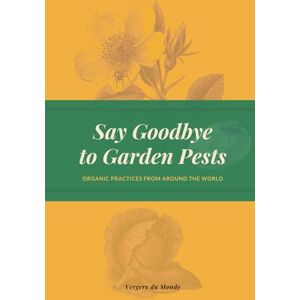 du Monde, Vergers Say Goodbye to Garden Pests: Organic Practices from Around the World: 12 (Agricultural and Gardening Techniques of the World) du Monde, Vergers Say Goodbye to Garden Pests: Organic Practices from Around the World: 12 (Agricultural and Gardening Techniques of the World)