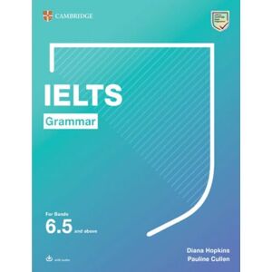 Hopkins, Diana IELTS Grammar For Bands 6.5 and above with answers and downloadable audio (Cambridge Grammar for First Certificate, IELTS, PET) Hopkins, Diana IELTS Grammar For Bands 6.5 and above with answers and downloadable audio (Cambridge Grammar for First Certificate, IELTS, PET)