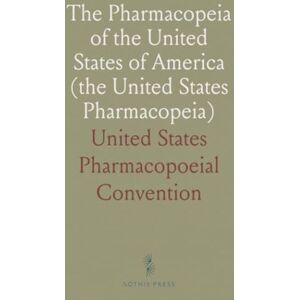 The Pharmacopeia of the United States of America (the United States Pharmacopeia) The Pharmacopeia of the United States of America (the United States Pharmacopeia)