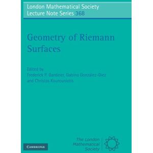 Geometry of Riemann Surfaces: Proceedings of the Anogia Conference to Celebrate the 65th Birthday of William J. Harvey: 368 (London Mathematical Society Lecture Note Series, Series Number 368) Geometry of Riemann Surfaces: Proceedings of the Anogia Conference to Celebrate the 65th Birthday of William J. Harvey: 368 (London Mathematical Society Lecture Note Series, Series Number 368)