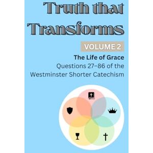 Academy, Hubacker Truth the Transforms: Volume 2: Christ the Redeemer and the Life of Grace (Questions 27–86) (Truth that Transforms) Academy, Hubacker Truth the Transforms: Volume 2: Christ the Redeemer and the Life of Grace (Questions 27–86) (Truth that Transforms)