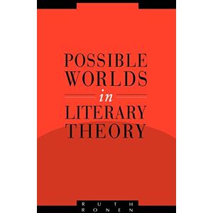 Ronen Possible Worlds in Literary Theory: 7 (Literature, Culture, Theory, Series Number 7) Ronen Possible Worlds in Literary Theory: 7 (Literature, Culture, Theory, Series Number 7)