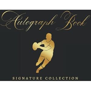 Signature, Inspired AUTOGRAPH BOOK: SIGNATURE COLLECTION RUGBY CELEBRITY JOURNAL CREATIVE GIFT FOR SPORT LOVERS. Signature, Inspired AUTOGRAPH BOOK: SIGNATURE COLLECTION RUGBY CELEBRITY JOURNAL CREATIVE GIFT FOR SPORT LOVERS.