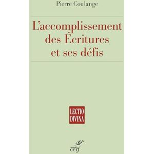 COULANGE PIERRE L'accomplissement des Écritures et ses défis COULANGE PIERRE L'accomplissement des Écritures et ses défis