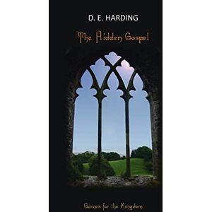 Harding, Douglas Edison The Hidden Gospel: Games for the Kingdom Harding, Douglas Edison The Hidden Gospel: Games for the Kingdom