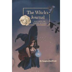 Diakidi, Anastasia The Witch's Journal: Self-love for Modern Witches by Imaginarium World Diakidi, Anastasia The Witch's Journal: Self-love for Modern Witches by Imaginarium World