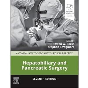 Hepatobiliary and Pancreatic Surgery: A Companion to Specialist Surgical Practice Hepatobiliary and Pancreatic Surgery: A Companion to Specialist Surgical Practice