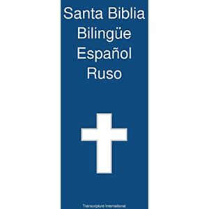 Transcripture International Santa Biblia Bilingue, Espanol Ruso Transcripture International Santa Biblia Bilingue, Espanol Ruso