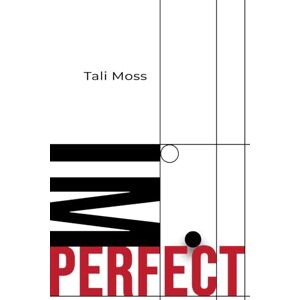 Moss, Tali IMPERFECT: A No-Nonsense Perfectionism Self-Help Guide to Quiet Overthinking, Ease Anxiety, and Find Peace of Mind (Your No-Nonsense Guide) Moss, Tali IMPERFECT: A No-Nonsense Perfectionism Self-Help Guide to Quiet Overthinking, Ease Anxiety, and Find Peace of Mind (Your No-Nonsense Guide)