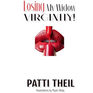 Theil, Patti Losing My Widow Virginity Theil, Patti Losing My Widow Virginity