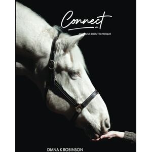 Robinson Connect: An Equus Soul Technique Robinson Connect: An Equus Soul Technique