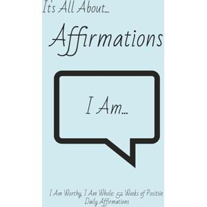 Tattam, S It's All About... I Am Affirmations: Becoming You: Weekly Affirmations to Align With Your Best Self, 5x8 Pocket Sized Tattam, S It's All About... I Am Affirmations: Becoming You: Weekly Affirmations to Align With Your Best Self, 5x8 Pocket Sized