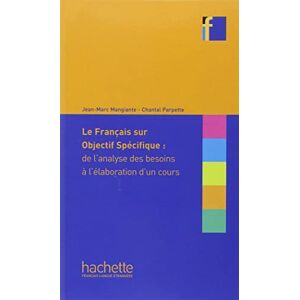 Parpette, Chantal Collection F: Le Francais sur objectif specifique : de l'analyse des besoi Parpette, Chantal Collection F: Le Francais sur objectif specifique : de l'analyse des besoi
