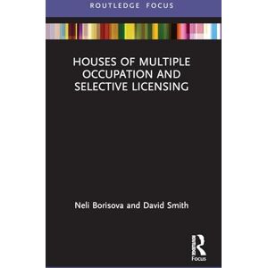 Borisova, Neli Houses of Multiple Occupation and Selective Licensing (Routledge Focus on Environmental Health) Borisova, Neli Houses of Multiple Occupation and Selective Licensing (Routledge Focus on Environmental Health)