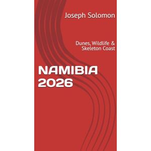 Solomon, Joseph NAMIBIA 2026: Dunes, Wildlife & Skeleton Coast Solomon, Joseph NAMIBIA 2026: Dunes, Wildlife & Skeleton Coast