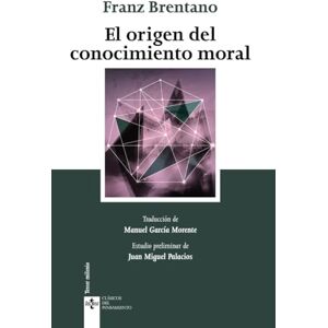 Brentano, Franz El origen del conocimiento moral / The Origin of Moral Knowledge (Clasicos Del Pensamiento / Classic Thinking) Brentano, Franz El origen del conocimiento moral / The Origin of Moral Knowledge (Clasicos Del Pensamiento / Classic Thinking)