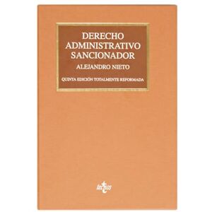 Nieto, Alejandro Derecho Administrativo Sancionador / Sanctioning Administrative Law Nieto, Alejandro Derecho Administrativo Sancionador / Sanctioning Administrative Law