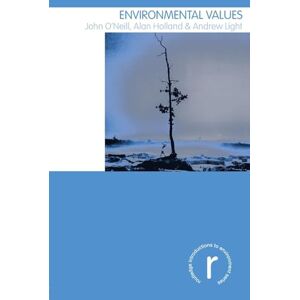 O'Neill Environmental Values (Routledge Introductions to Environment) O'Neill Environmental Values (Routledge Introductions to Environment)
