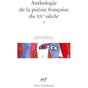 Collectif Anthologie de la poesie francaise du XXe siecle vol.1: A41320 (Poesie/Gallimard) Collectif Anthologie de la poesie francaise du XXe siecle vol.1: A41320 (Poesie/Gallimard)