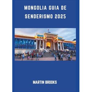 BROOKS, MARTIN MONGOLIA GUIA DE SENDERISMO 2025 BROOKS, MARTIN MONGOLIA GUIA DE SENDERISMO 2025