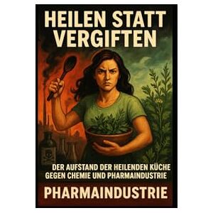 Branko, Sale Alex Heilen statt Vergiften: Der Aufstand der heilenden Küche gegen Chemie und Pharmaindustrie Branko, Sale Alex Heilen statt Vergiften: Der Aufstand der heilenden Küche gegen Chemie und Pharmaindustrie