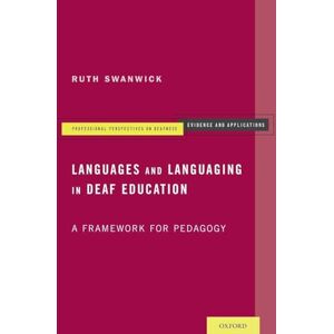 Swanwick, Ruth Languages and Languaging in Deaf Education: A Framework for Pedagogy (Professional Perspectives On Deafness: Evidence and Applications) Swanwick, Ruth Languages and Languaging in Deaf Education: A Framework for Pedagogy (Professional Perspectives On Deafness: Evidence and Applications)