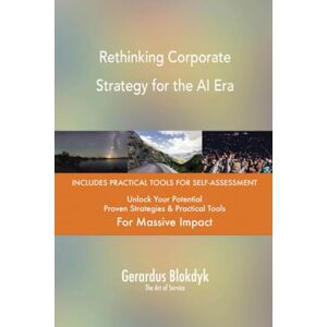 Gerardus Blokdyk - The Art of Service Rethinking Corporate Strategy for the AI Era Gerardus Blokdyk - The Art of Service Rethinking Corporate Strategy for the AI Era
