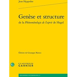 Hyppolite, Jean Genese Et Structure de la Phenomenologie de Lesprit de Hegel (Philosophies Contemporaines, 21) Hyppolite, Jean Genese Et Structure de la Phenomenologie de Lesprit de Hegel (Philosophies Contemporaines, 21)
