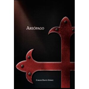 Gómez, Carlos Dante ARÉOPAGE: Essais sur les hauts grades de l'ancien et accepté rite écossais, du XIXe au XXXe siècle Gómez, Carlos Dante ARÉOPAGE: Essais sur les hauts grades de l'ancien et accepté rite écossais, du XIXe au XXXe siècle
