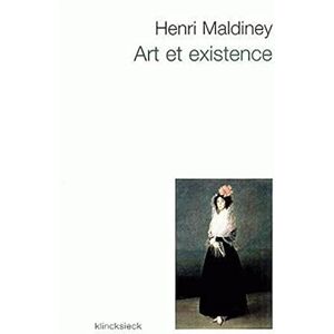 Maldiney, Henri Art Et Existence: 46 (Collection D'Esthetique) Maldiney, Henri Art Et Existence: 46 (Collection D'Esthetique)