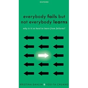 Everybody Fails But Not Everybody Learns: Why is it so hard to learn from failures? Everybody Fails But Not Everybody Learns: Why is it so hard to learn from failures?