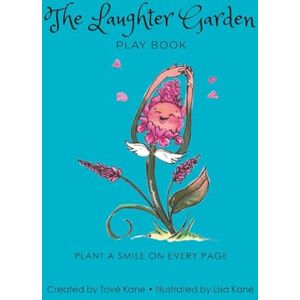 Kane, Tove The Laughter Garden Play Book: Plant A Smile On Every Page Kane, Tove The Laughter Garden Play Book: Plant A Smile On Every Page