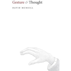 McNeill, David Gesture and Thought McNeill, David Gesture and Thought