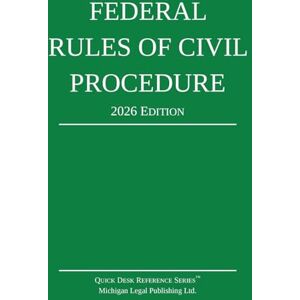 Michigan Legal Publishing Ltd. Federal Rules of Civil Procedure; 2026 Edition: With Statutory Supplement (Quick Desk Reference) Michigan Legal Publishing Ltd. Federal Rules of Civil Procedure; 2026 Edition: With Statutory Supplement (Quick Desk Reference)