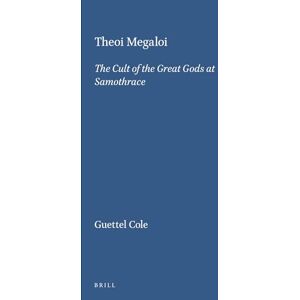Guettel Cole, Susan Theoi Megaloi: The Cult of the Great Gods at Samothrace (Etudes preliminaires aux religions orientales dans l'Empire romain): 96 (Études préliminaires ... orientales dans l'Empire romain, 96) Guettel Cole, Susan Theoi Megaloi: The Cult of the Great Gods at Samothrace (Etudes preliminaires aux religions orientales dans l'Empire romain): 96 (Études préliminaires ... orientales dans l'Empire romain, 96)