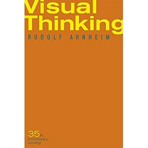 Arnheim, Rudolf Visual Thinking Arnheim, Rudolf Visual Thinking