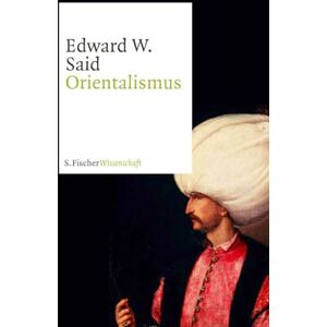 Said, Edward W. Orientalismus Said, Edward W. Orientalismus