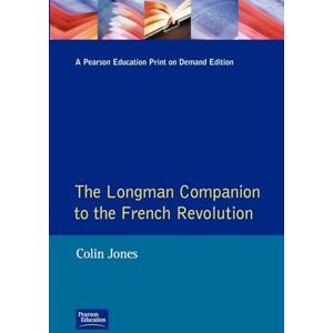 Jones, Colin The Longman Companion to the French Revolution (Communications) Jones, Colin The Longman Companion to the French Revolution (Communications)