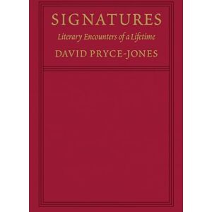 Pryce-Jones, David Signatures: Literary Encounters of a Lifetime Pryce-Jones, David Signatures: Literary Encounters of a Lifetime