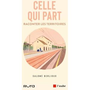 BERLIOUX, Salomé Celle qui part BERLIOUX, Salomé Celle qui part